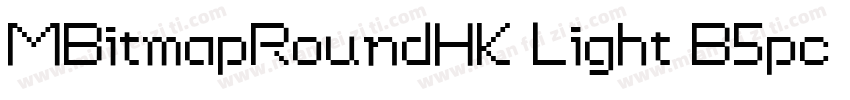 MBitmapRoundHK Light B5pc H字体转换